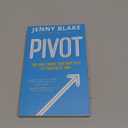Pivot: The Only Move That Matters Is Your Next One