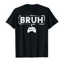 Gamer Bruh Video Game Funny Gaming Teen Men Boys Kids Youth T-Shirt,3XL