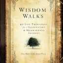 Wisdom Walks: 40 Life Principles for a Significant and Meaningful Journey (Hardcover)  A Real-Life Guide for Walking Purposefully with God, Perfect Gift for Birthdays, Holidays, Graduation, and More