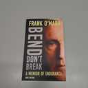 Bend, Don't Break: A Memoir of Endurance