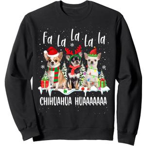 Chihuahua Dog Xmas Fa La La La Funny Ugly Christmas Sweater Sweatshirt