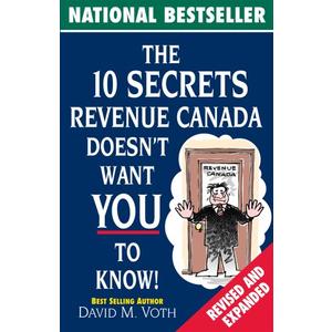 The 10 Secrets Revenue Canada Doesn't Want You to Know