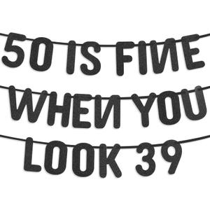 50 is Fine When You Look 39 Pre-Strung Banner for 50th Birthday Decorations Black