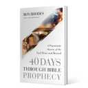 40 Days Through Bible Prophecy: A Panoramic Survey of the End Times and Beyond