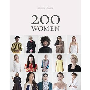 200 Women: Who Will Change The Way You See The World (Personal Growth Books for Women, Coffee Table Books, Women of the World Books)