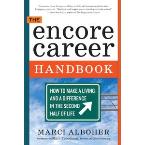The Encore Career Handbook: How to Make a Living and a Difference in the Second Half of Life