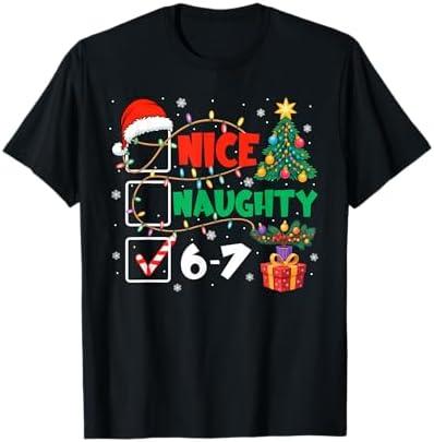 Funny Nice Naughty 6 7 Christmas 67 Meme Xmas Men Women T-Shirt S