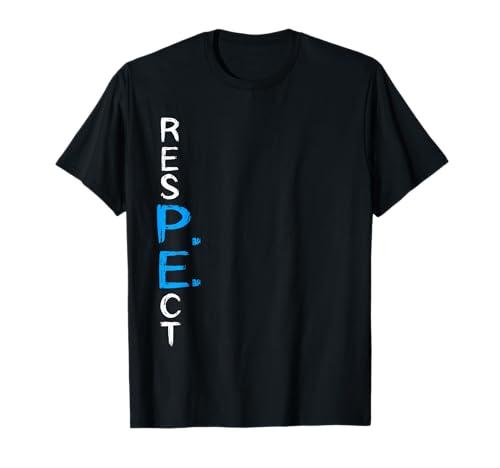 Respect P.E. Teacher PE Teacher School Fitness Gym Class T-Shirt, L