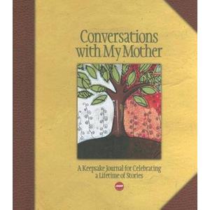 Conversations with My Mother: A Keepsake Journal for Celebrating a Lifetime of Stories (AARP)
