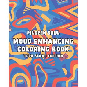 Mood Enhancing Coloring Book Vol 3: Teen Slang Edition (Please Color While High: Mood Enhancing Coloring Book)