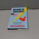 Breaking the Engagement: How China Won & Lost America