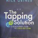 The Tapping Solution: A Revolutionaly System for Stress-Free Living