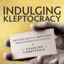 Indulging Kleptocracy: British Service Providers, Postcommunist Elites, and the Enabling of Corruption