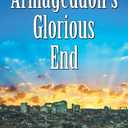 Armageddon's Glorious End