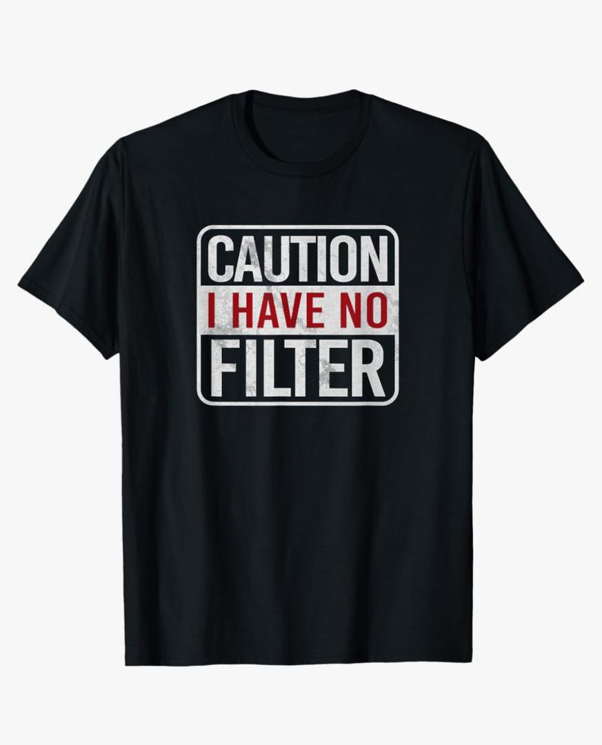 Caution I have no filter Funny sarcastic humor Short Sleeve T-Shirt, L Caution I have no filter Funny sarcastic humor Short Sleeve T-Shirt, L