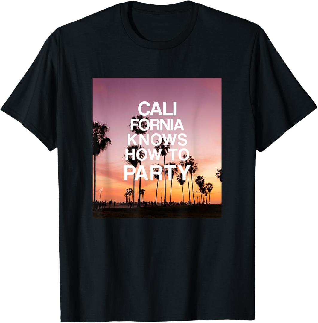 California Knows How To Party - T Shirt T-Shirt