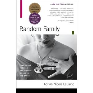Random Family: Love, Drugs, Trouble, and Coming of Age in the Bronx