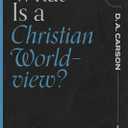 What Is a Christian Worldview? (Questions for Restless Minds)