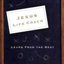 Jesus, Life Coach: Learn from the Best
