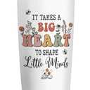 Teacher Appreciation Gifts Ideas - It Takes A Big Heart To Shape Little Minds Teacher Tumbler 20 Oz - Thank You Gifts - Preschool, End Of The Year
