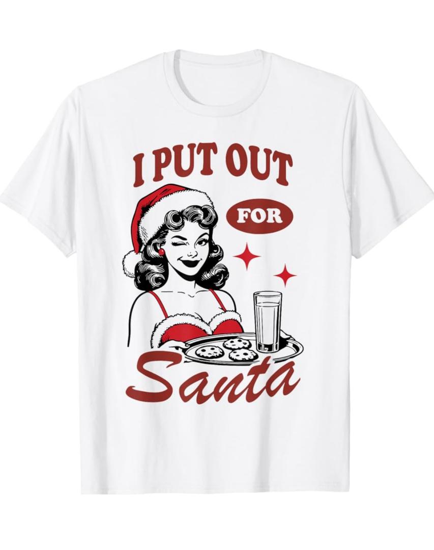 I Put Out For Santa T-Shirt, Size L