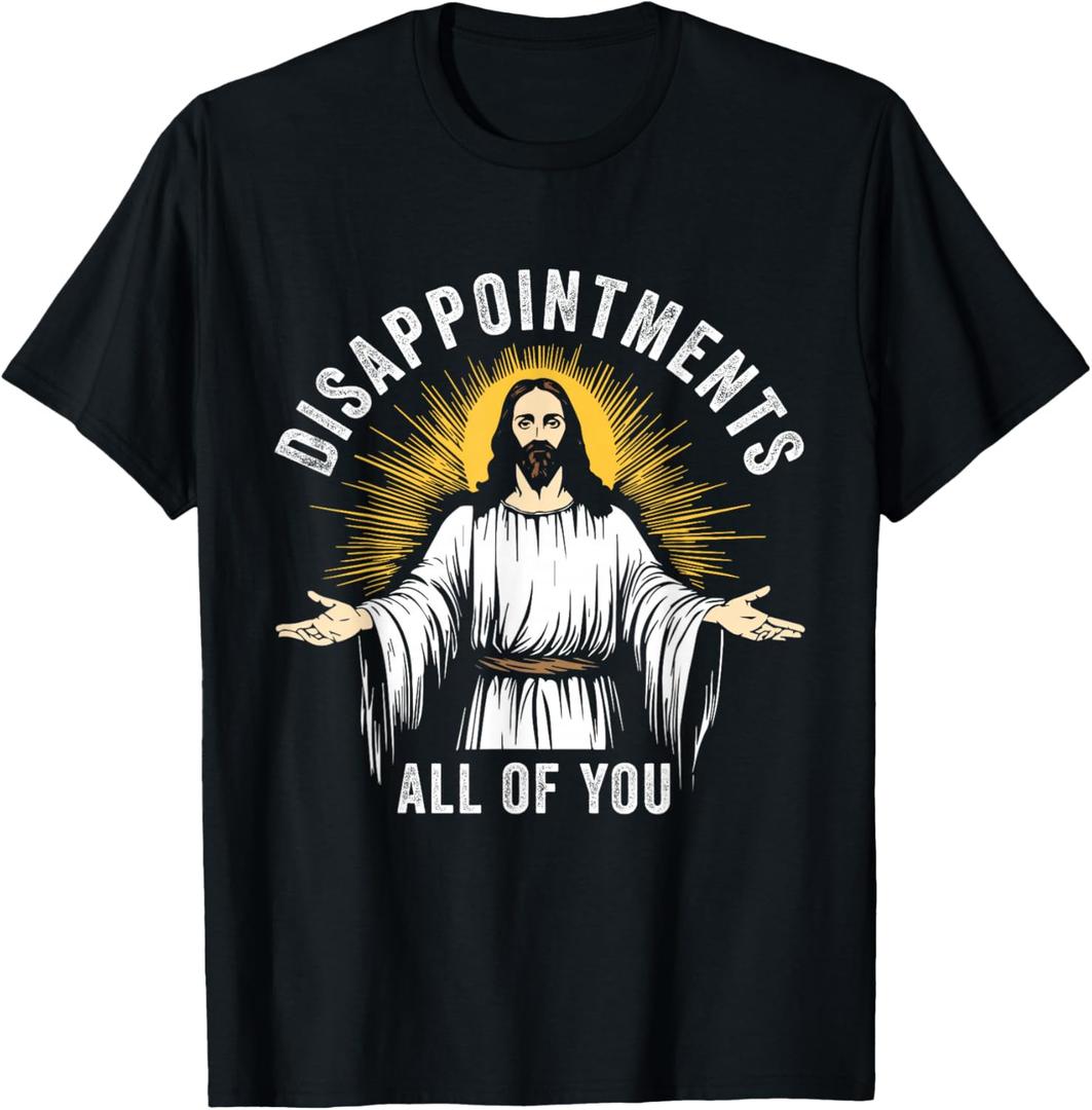 DISAPPOINTMENTS All of You Christian Humor Meme T-Shirt, Size Small