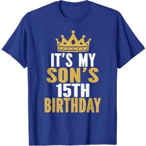It's My Son's 15th Birthday 15 Years Old Boy T-Shirt , Color: Royal Blue, Size S 
