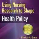 Using Nursing Research to Shape Health Policy, Paperback