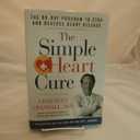 The Simple Heart Cure: The 90-Day Program to Stop and Reverse Heart Disease