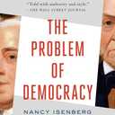 The Problem of Democracy: The Presidents Adams Confront the Cult of Personality