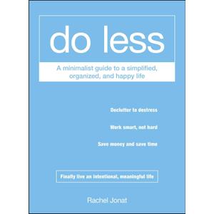 Do Less: A Minimalist Guide to a Simplified, Organized, and Happy Life (Paperback)