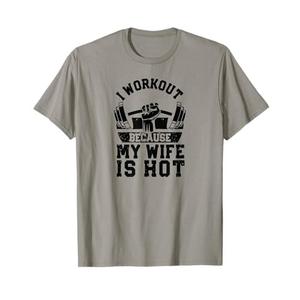 Funny Fitness Gym Lover I Workout Because My Wife is Hot T-Shirt XL