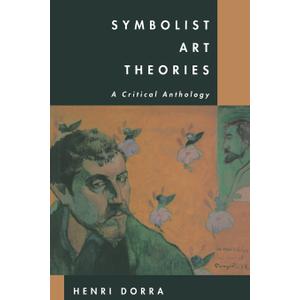 Symbolist Art Theories: A Critical Anthology