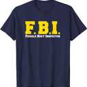 FBI Female Body Inspector Funny T-shirt T-Shirt 2XL Navy Blue