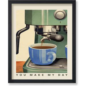 Poster Master You Make My Day Print - Coffee Machine Poster - Caffeine Art - Gift for Men, Women & Coffee Lovers - Decor for Dining Room, Kitchen or Restaurant - 8x10 UNFRAMED Wall Art