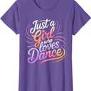 Just a Girl who loves Dance Dancing T-Shirt, M