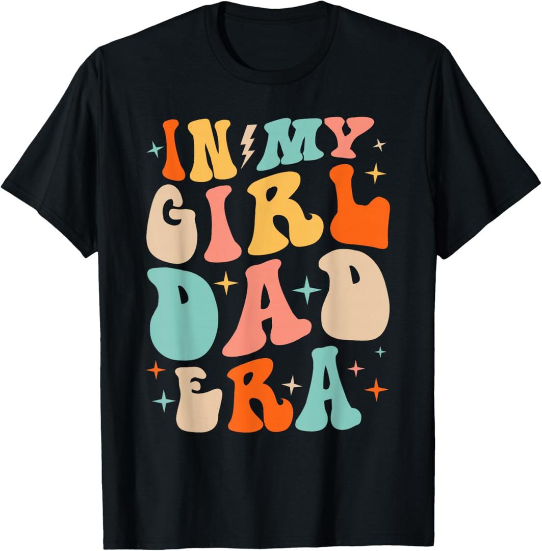 In My Dad Girl Era Funny Fathers Day Groovy Dad Men T-Shirt (Black, XXL)