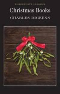 Christmas Books Charles Dickens Wordsworth Classics