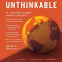 The Age of the Unthinkable: Why the New World Disorder Constantly Surprises Us And What We Can Do About It
