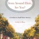 You're Not from Around Here, Are You?: A Lesbian in Small-Town America (Living Out: Gay and Lesbian Autobiog) (Book)