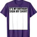 It's My Birthday Sign My Shirt Funny T-Shirt (Small, Black)
