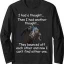 Goat I had a thought Funny Sarcastic old or older person Long Sleeve T-Shirt, Small