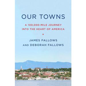 Our Towns: A 100,000-Mile Journey into the Heart of America