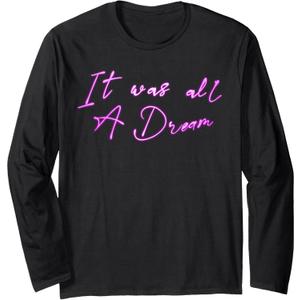 It was a dream, retro Golden age of hip hop & rap quotes. Long Sleeve T-Shirt L