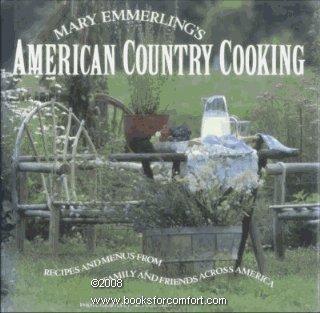 Mary Emmerling's American Country Cooking: Recipes and Menus from Family and Friends Across America (Book)