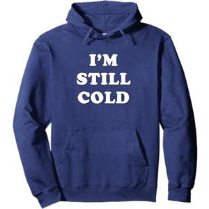 I'm Still Cold Hoodie Sweatshirt Pullover Hoodie Size L