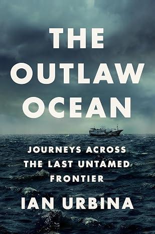 The Outlaw Ocean: Journeys Across the Last Untamed Frontier (Hardcover)
