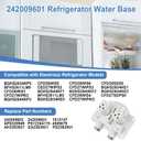 UPGRADED 242009602 242009601 Refrigerator Water Base Compatible With Frigidaire Electrolux Kenmore, Replace for 242009602 242009601 1513157 AP6328949 PS12364175 4585679 AH2363931 EA2363931 PS2363931