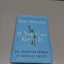If You Can Keep It: The Forgotten Promise of American Liberty
