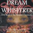 Dream Whisperer: First Book in the Fleming Chronicles (Book)